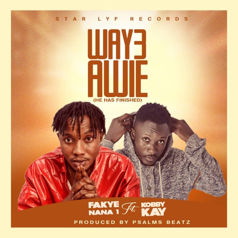 Download MP3 Fakye Nana 1 Waye Awie ft. Kobby Kay