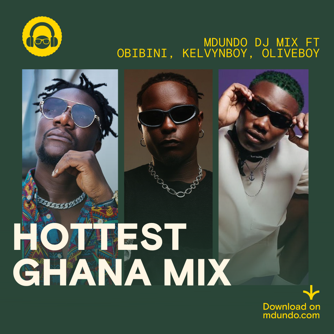 Hottest Ghana DJ Mix ft. Obibini, Kelvyn Boy, Olivetheboy & more on Mdundo