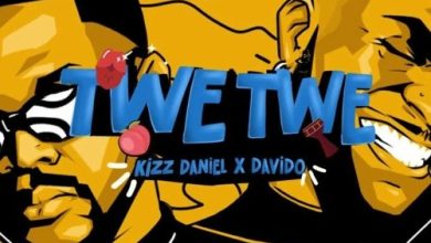 Kizz Daniel – Twe Twe ft. Davido