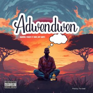 Kwame Yogot – Adwendwen ft Bra Jay Wati mp3 download