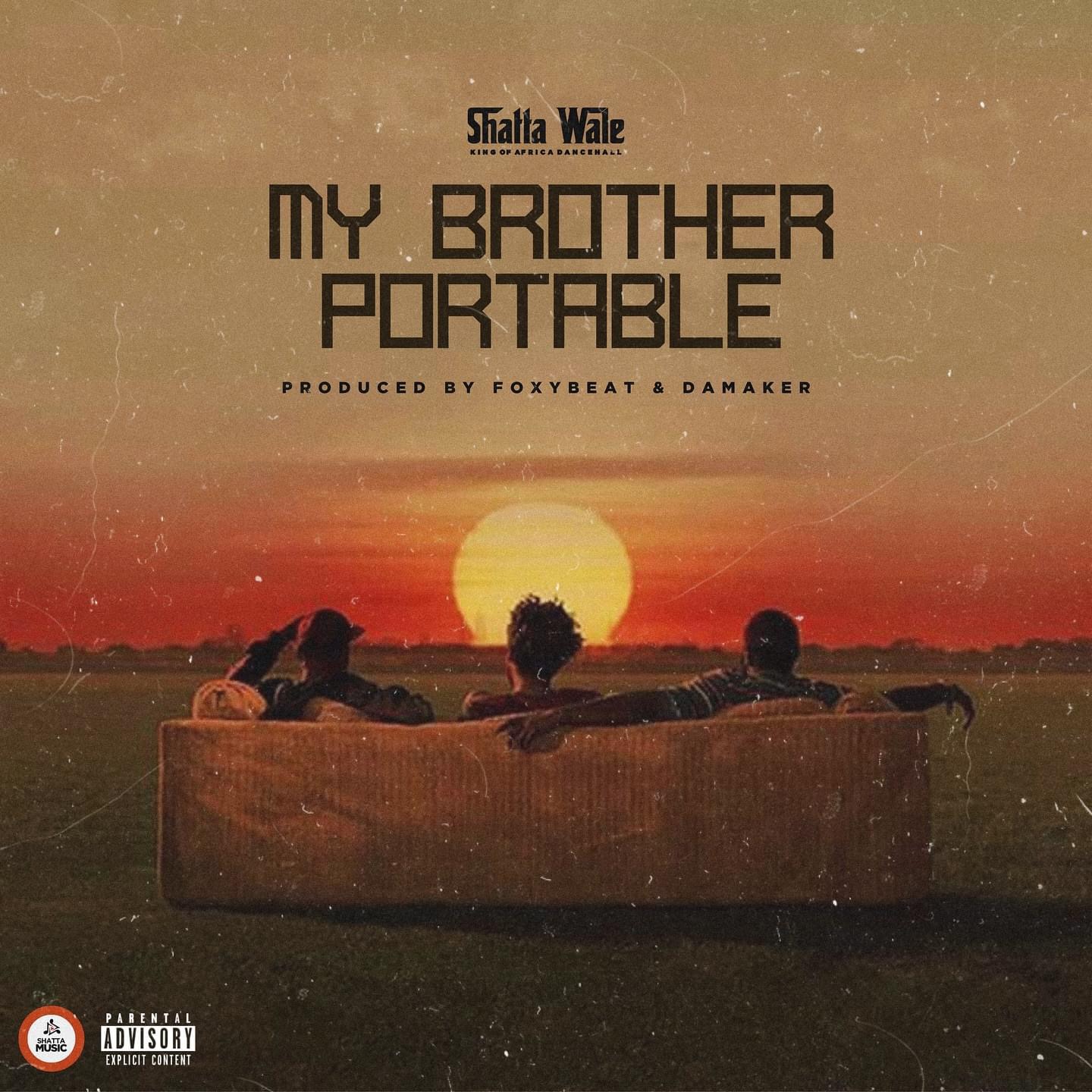 Shatta Wale – My Brother Portable