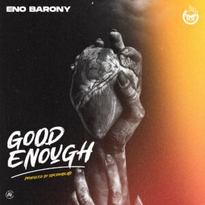 Eno Barony – Good Enough mp3 download