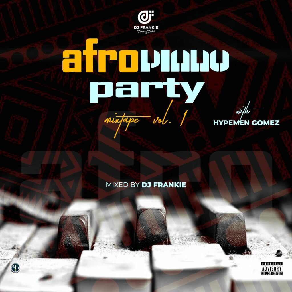 DJ Frankie – AfroPiano Party (Vol. 1) ft. Hypeman Gomez