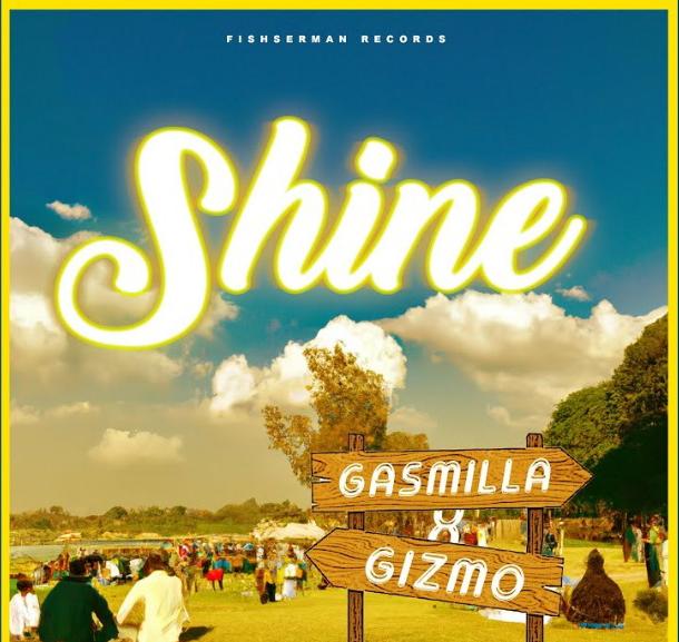 Gasmilla – Shine ft. Gizmo Original