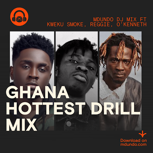 Download Ghana Hottest Drill Mix ft. Kweku Smoke, Reggie, O'Kenneth & more on Mdundo