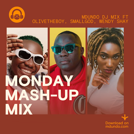 Download Monday Mash-Up Mix ft. OliveTheBoy, Small God, Wendy Shay & more on Mdundo