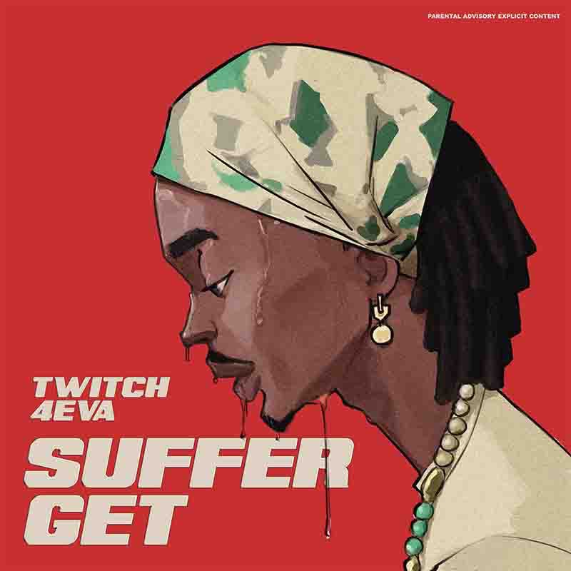 Twitch 4EVA – Suffer Get
