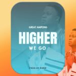 Great Ampong – Higher We Go