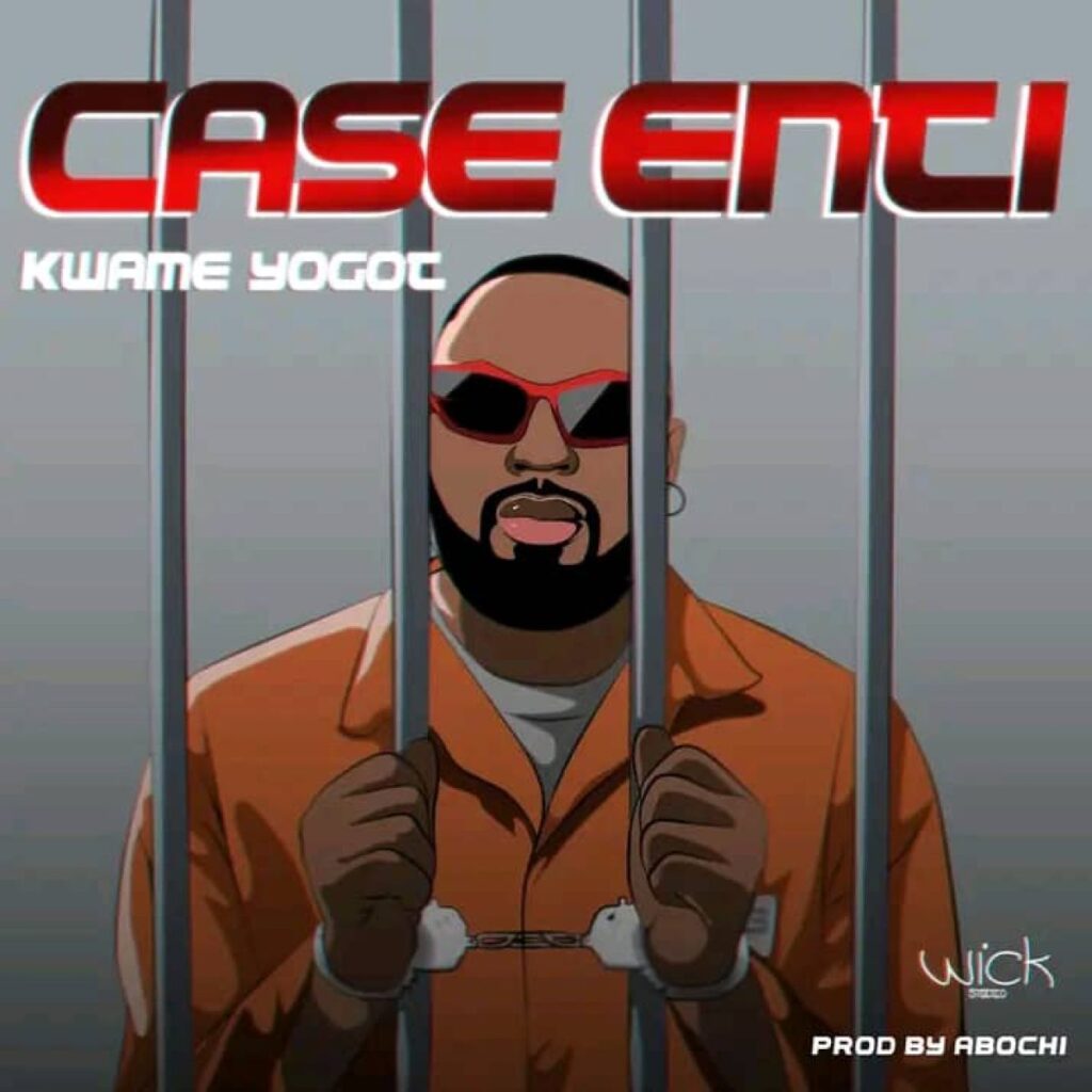 Kwame Yogot – Case Nti