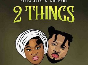 Sista Afia – 2 Things ft. Amerado