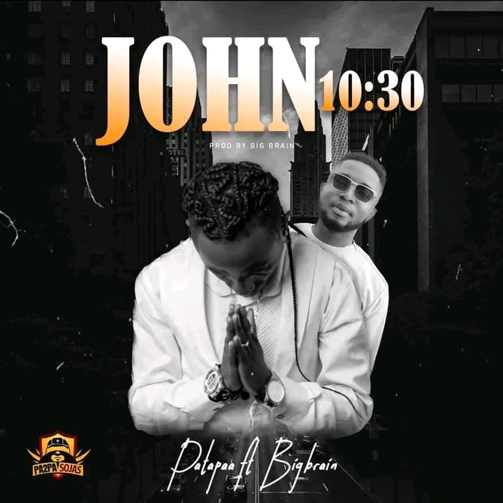 Patapaa – John 10:30 ft. Big Brain