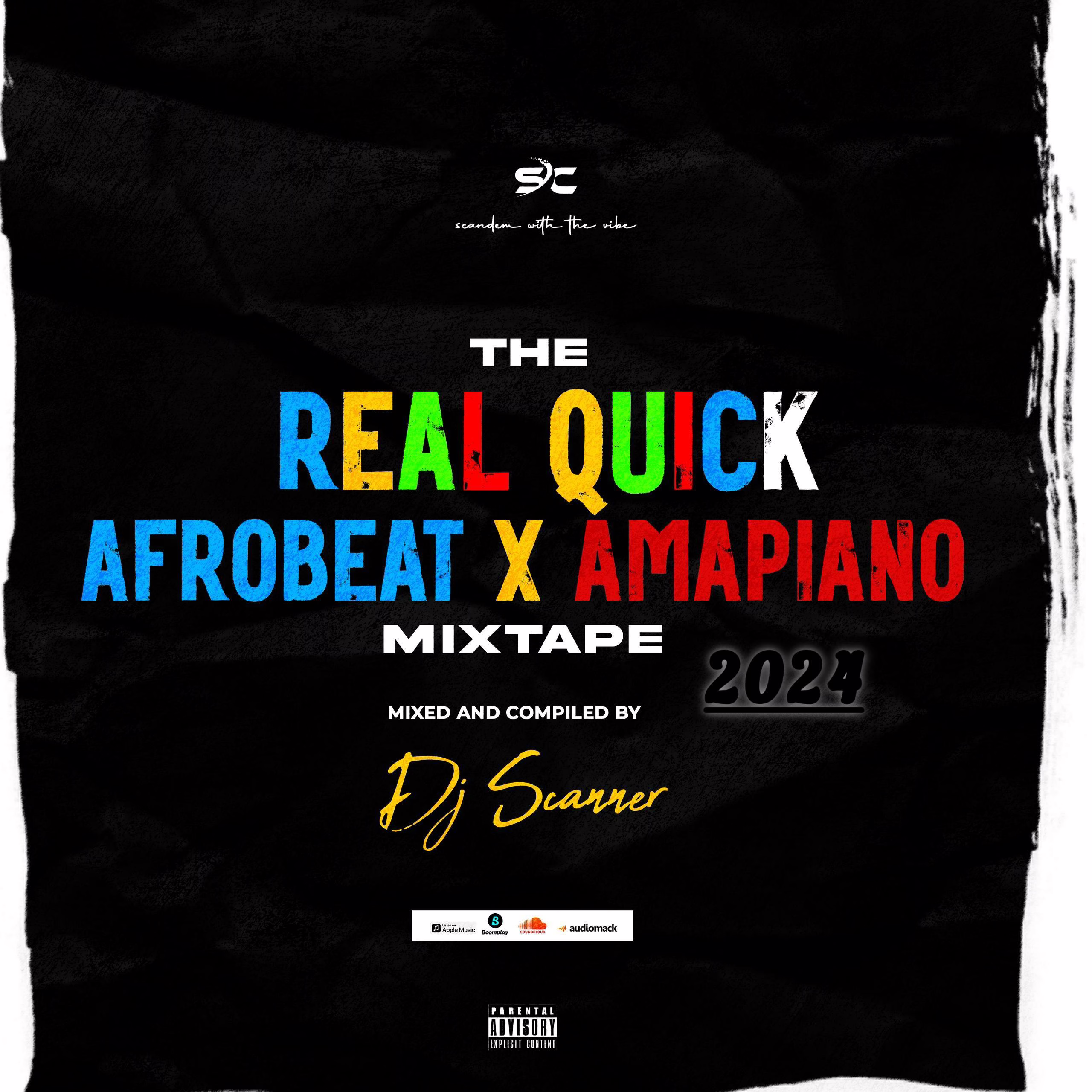 DJ Scanner – The RealQuick Afrobeats & Amapiano Mixtape 2024