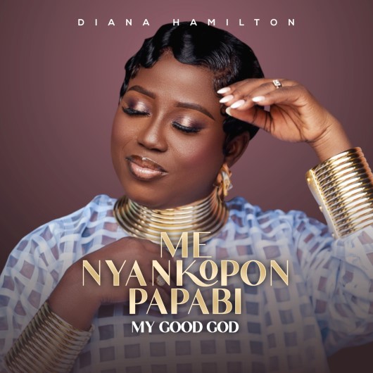 Diana Hamilton – Me Nyankopon Papabi (My Good God)