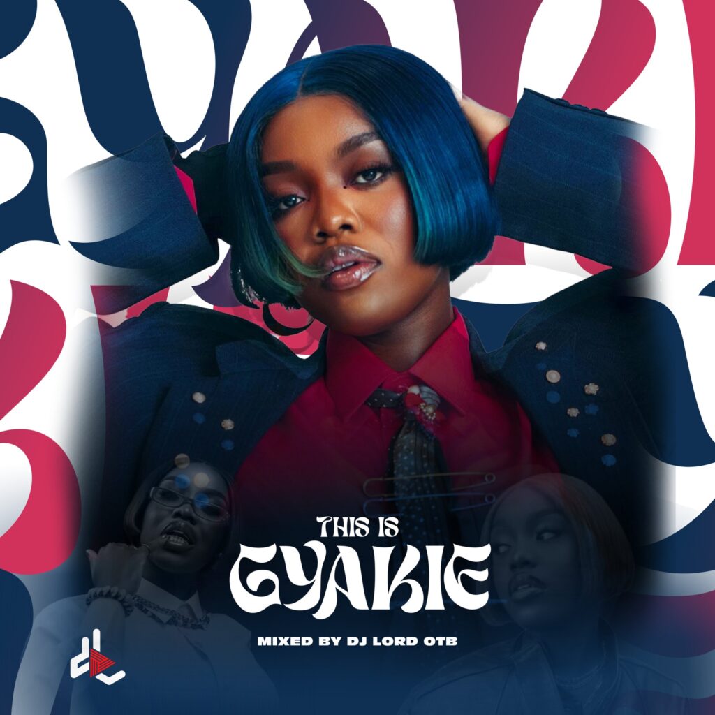 DJ Lord OTB – This is Gyakie (Mixtape)