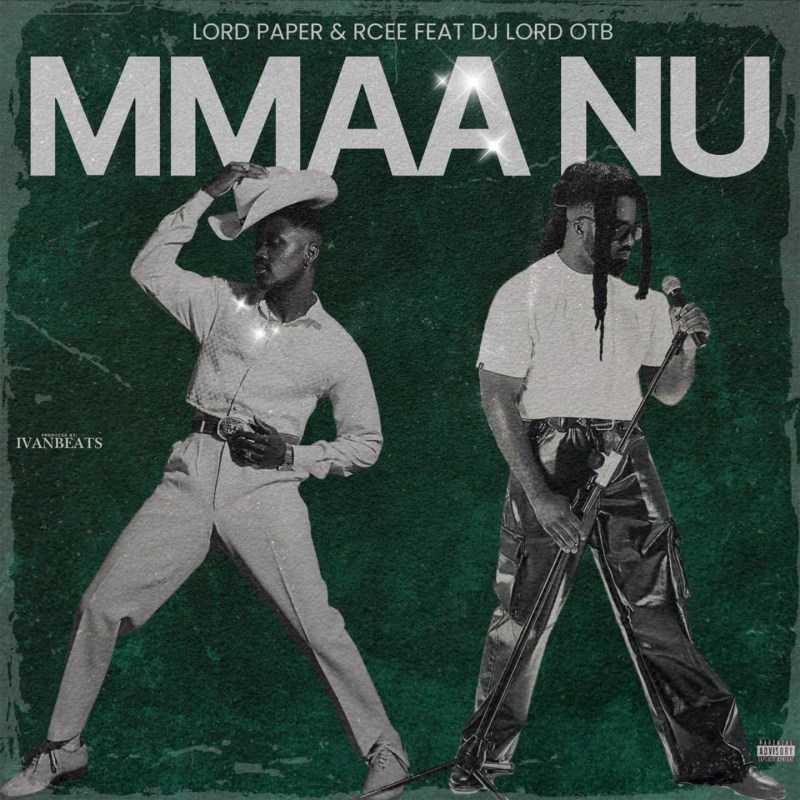Lord Paper & RCee – Mmaa Nu ft. DJ Lord OTB