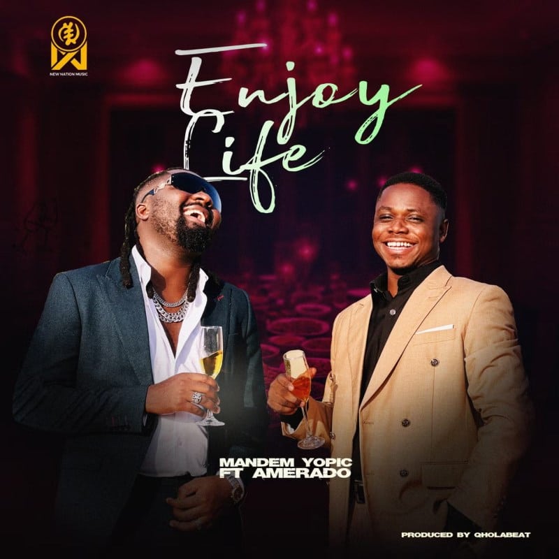 Mandem Yopic – Enjoy Life ft. Amerado