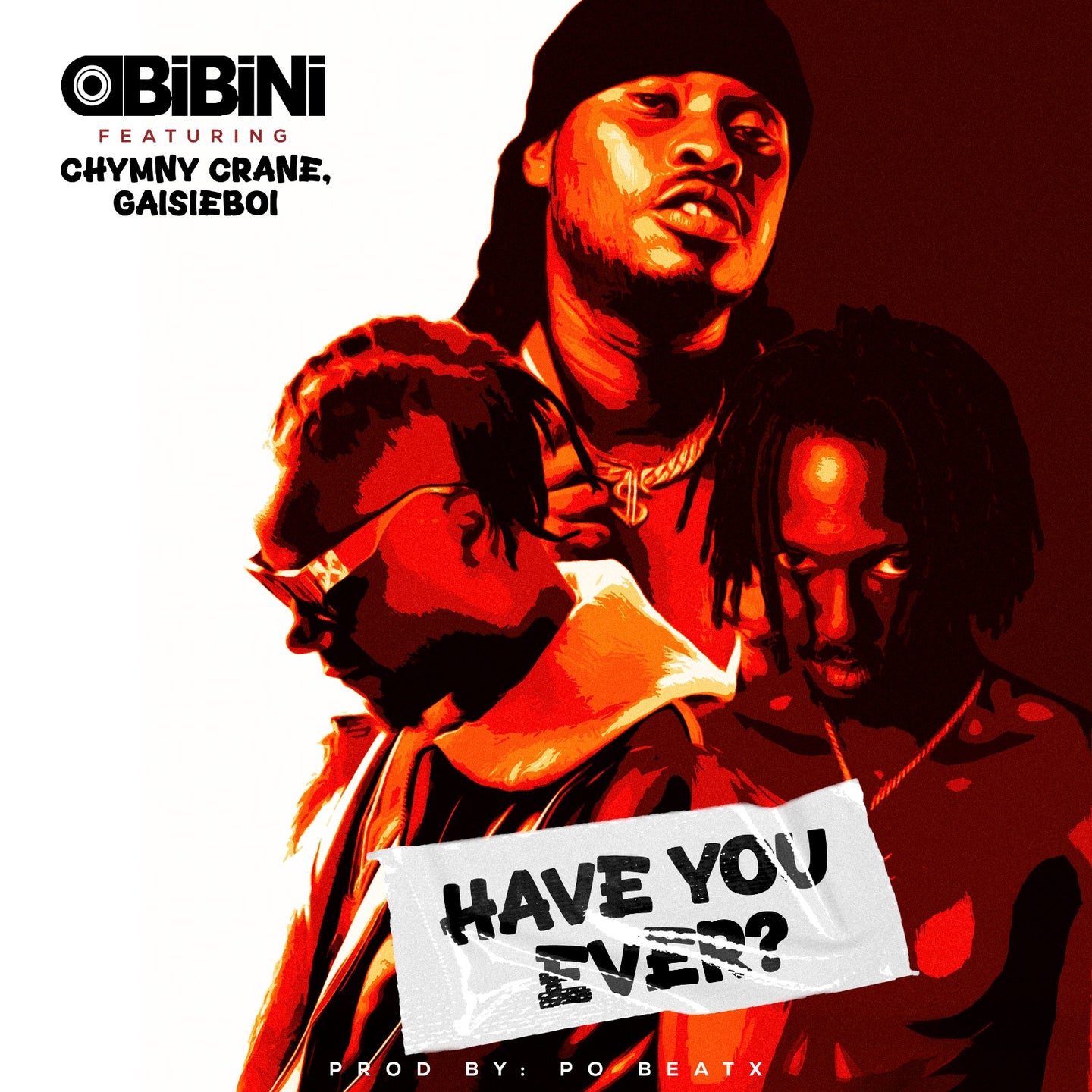 Have You Ever ft. Chymny Crane & GaisieBoi