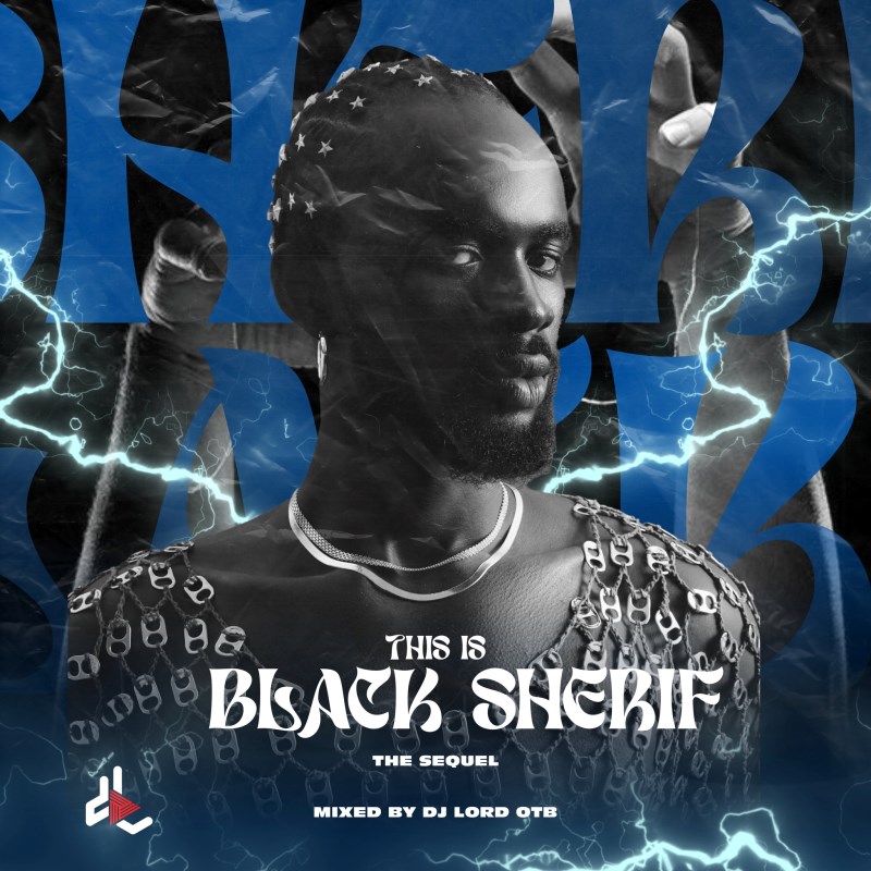 DJ Lord OTB – This Is Black Sherif (The Sequel)