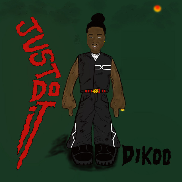 Dikoo – Just Do It