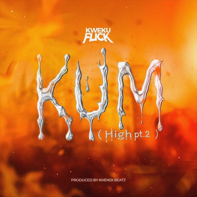 Kweku Flick – Kum (High Pt. 2)
