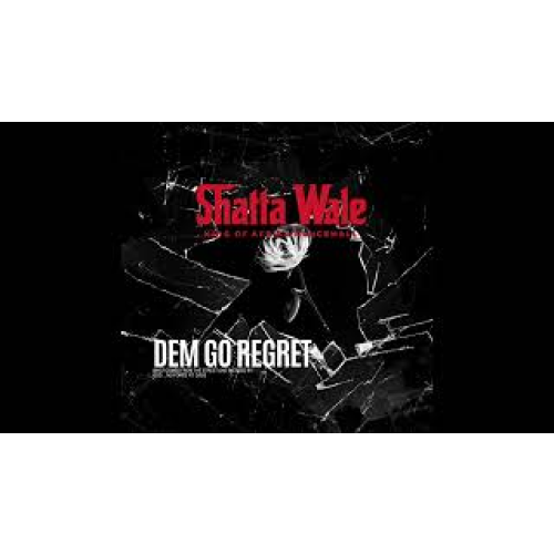 Shatta Wale – Dem Go Regret