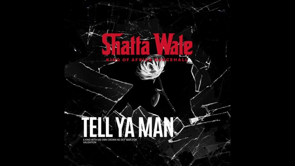 Shatta Wale – Tell Ya Man