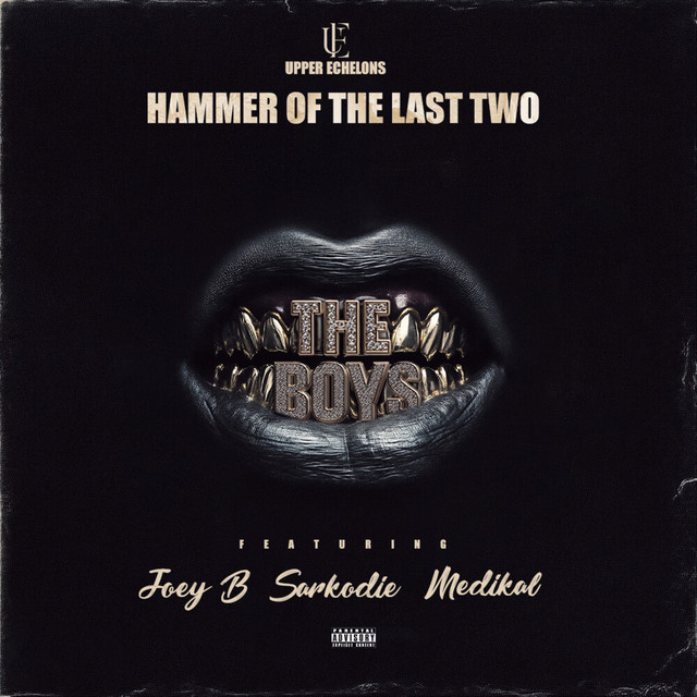 Hammer Of The Last Two – The Boys ft. Joey B, Sarkodie, Medikal