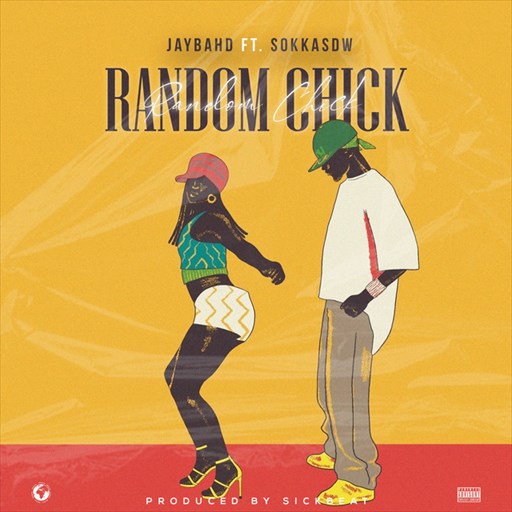 Jay Bahd – Random Chick ft. Sokka SDW