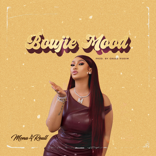 Mona 4Reall – Boujie Mood