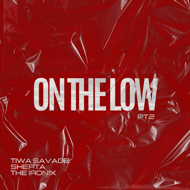 Tiwa Savage – On The Low (Pt. 2) ft. Skepta, The Ironix