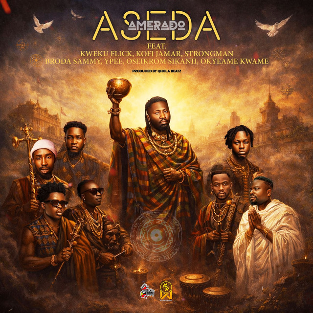 Aseda ft. Kweku Flick, Kofi Jamar, Strongman, Broda Sammy, Ypee, Oseikrom Sikanii, Okyeame Kwame