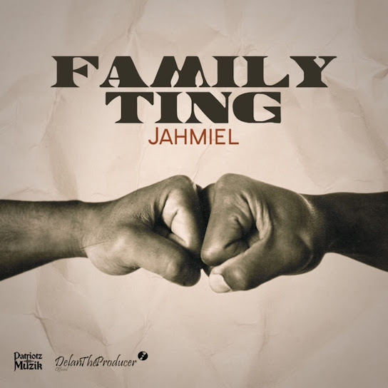 Jahmiel – Family Ting