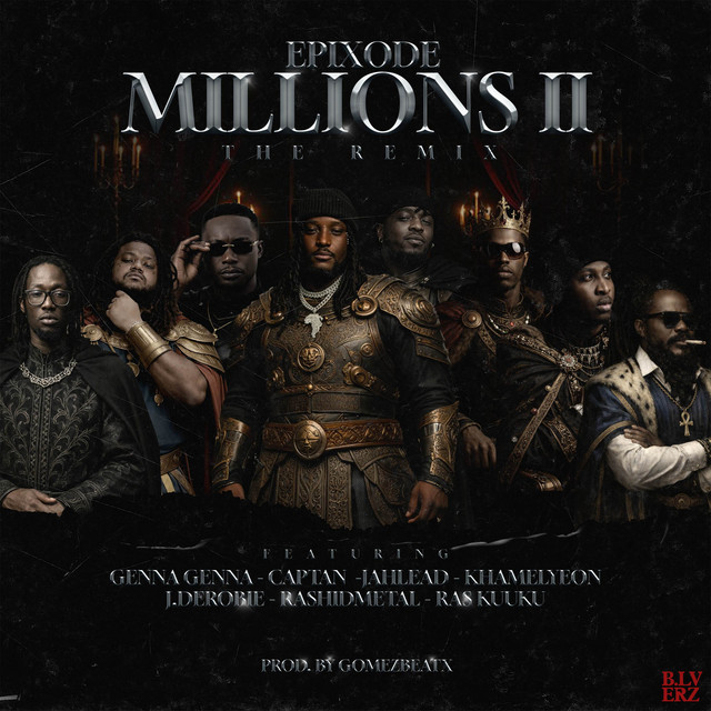 MILLIONS II ft. J.Derobie, Genna, Jah Lead, Kamelyeon, Ras Kuuku, Captan & Rashid Metal