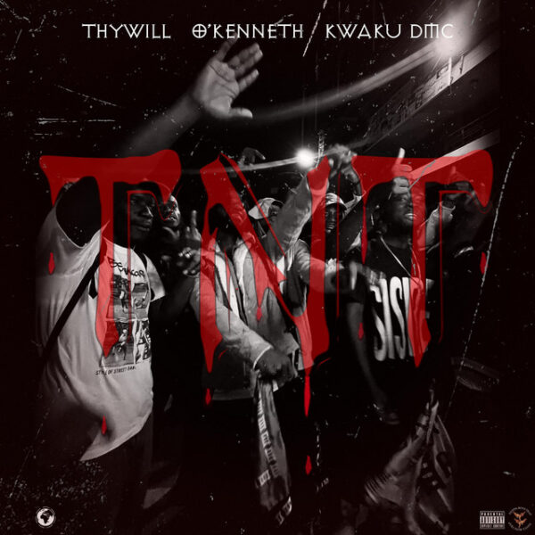 Thywill – TNT ft. O’Kenneth & Kwaku DMC