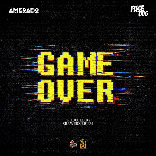 Game Over ft. Fuse ODG