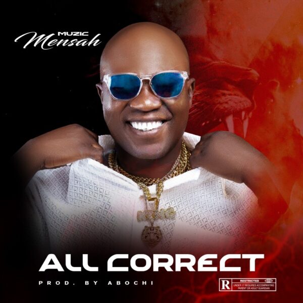 Muzic Mensah – All Correct