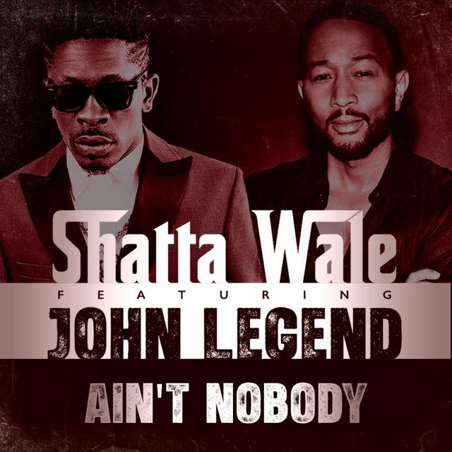 Ain’t Nobody ft. John Legend