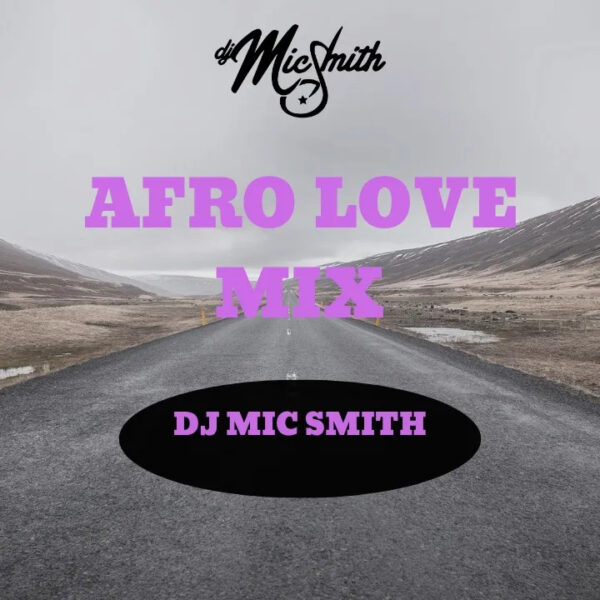 DJ Mic Smith – Afro Love 001