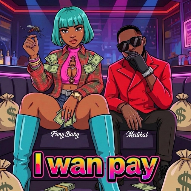 I Wan Pay ft. Medikal