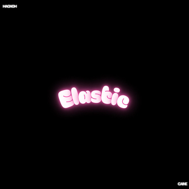 Elastic ft. Caine