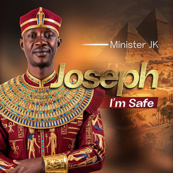 Minister JK - Joseph I'm Safe