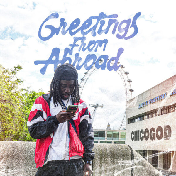 CHICOGOD – Greetings From Abroad
