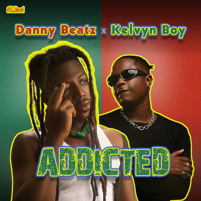 Addicted ft. Kelvyn Boy