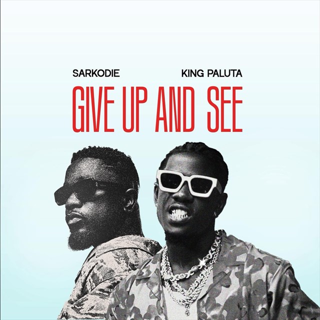 Give Up And See ft. Sarkodie