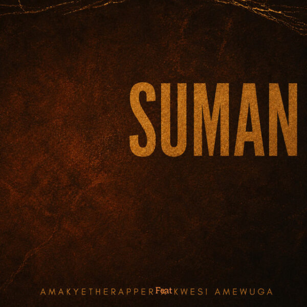 AmakyeTheRapper – Suman ft. Kwesi Amewuga