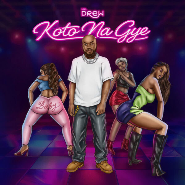 Mr Drew – Koto Na Gye