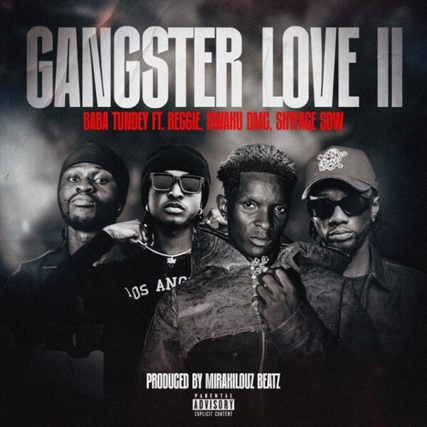 Baba Tundey – Gangster Love II ft. Reggie, Kwaku DMC & Skyface SDW