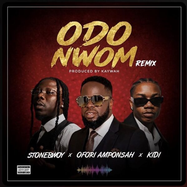 Ofori Amponsah – Odo Ndwom (Remix) ft. Stonebwoy & KiDi