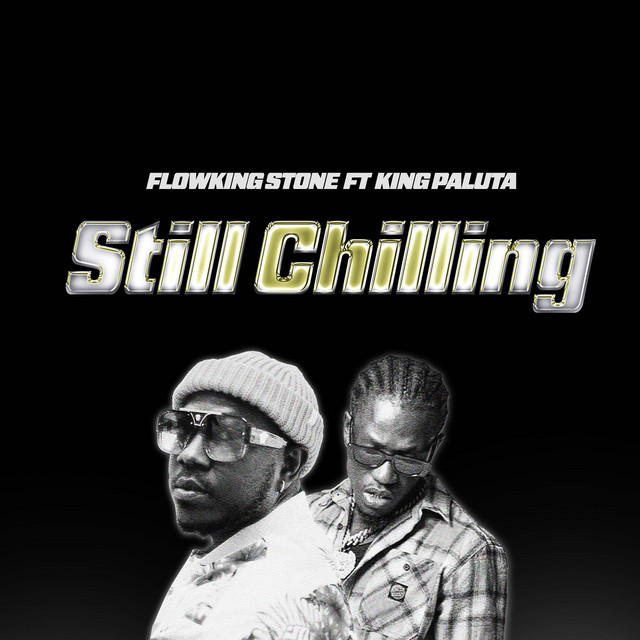 Still Chilling ft. King Paluta