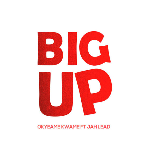 Okyeame Kwame – Big Up ft. Jah Lead